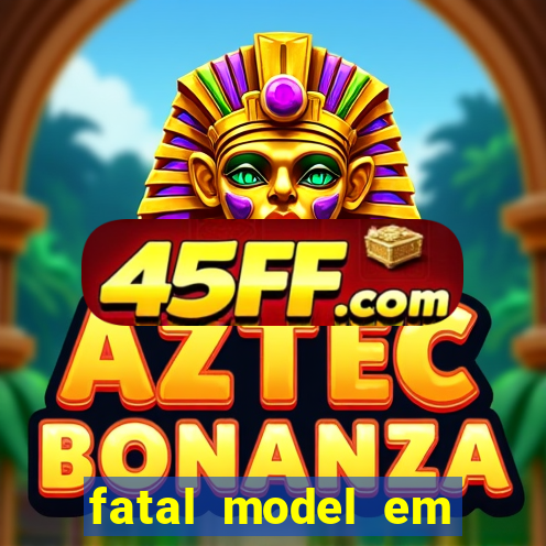 fatal model em porto nacional